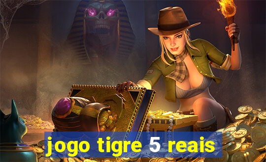 jogo tigre 5 reais